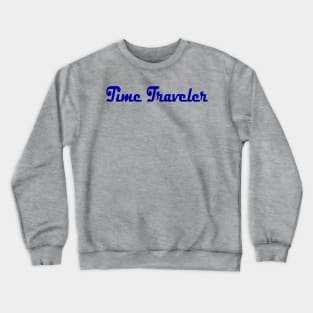 Time Traveler Crewneck Sweatshirt